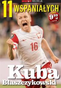 11 wspaniałych. Kuba Błaszczykowski - praca zbiorowa