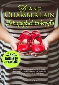 Jak gdybyś tańczyła - Diane Chamberlain