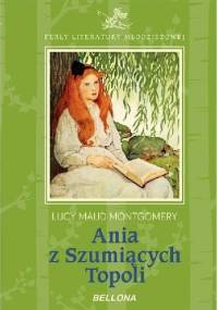 Ania z Szumiących Topoli - Lucy Maud Montgomery
