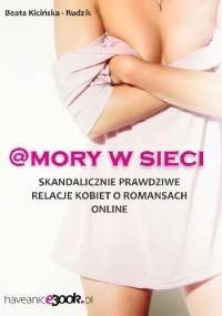 Amory w sieci. - Beata Kicińska - Rudzik