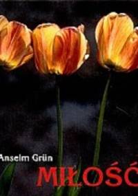 Miłość - Anselm Grün OSB