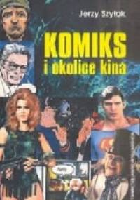 Komiks i okolice kina - Jerzy Szyłak