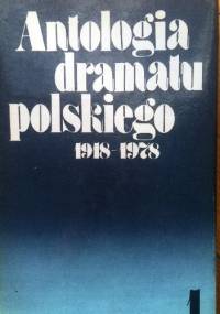 ANTOLOGIA DRAMATU POLSKIEGO 1918 - 1978 t I - praca zbiorowa