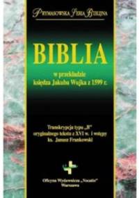 Biblia w przekładzie ks.Jakuba Wujka z 1599r