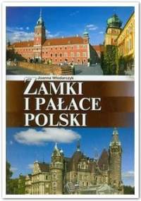 Zamki i pałace Polski - Joanna Włodarczyk