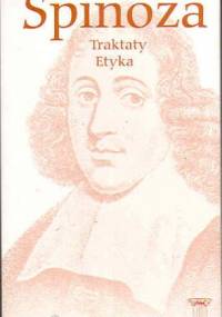 Traktaty. Etyka - Baruch de Spinoza