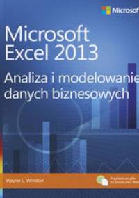 Microsoft Excel 2013. Analiza i modelowanie danych biznesowych - Winston Wayne L.