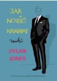 Jak nosić krawat - Dylan Jones