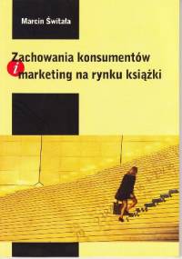 Zachowanie konsumentów i marketing na rynku książki - Marcin Świtała