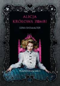 Alicja. Królowa zombi - Gena Showalter