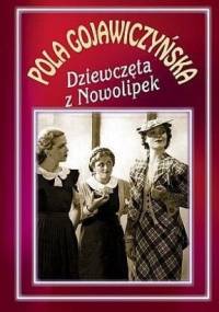 Dziewczęta z Nowolipek - Pola Gojawiczyńska