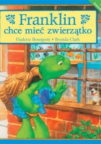 Franklin chce mieć zwierzątko - Paulette Bourgeois