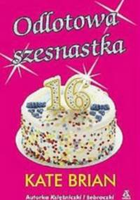 Odlotowa szesnastka - Kate Brian