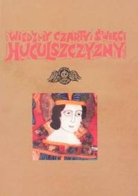 Wiedźmy, czarty i święci Huculszczyzny. Mity i legendy - Aleksandra (Ola) Hnatiuk