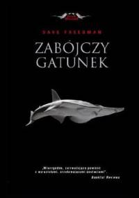 Zabójczy gatunek - Dave Freedman