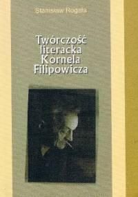 Twórczość literacka Kornela Filipowicza - Stanisław Rogala