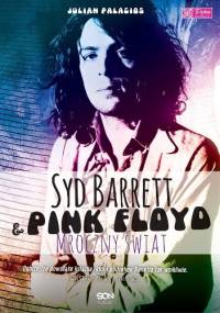 Syd Barrett i Pink Floyd. Mroczny świat - Julian Palacios