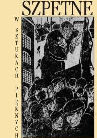 Szpetne w sztukach pięknych. Brzydota, deformacja i ekspresja w sztuce nowoczesnej - Jerzy Malinowski, Małgorzata Geron