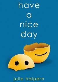 Have a Nice Day - Julie Halpern
