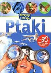 Ptaki. Aktywny przyrodnik. Obserwuję i poznaję - David Burnie