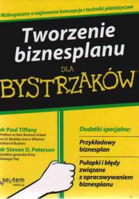 Tworzenie biznesplanu dla bystrzaków - Steven D. Peterson, Paul Tiffany