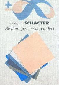 Siedem grzechów pamięci - Daniel Lawrence Schacter