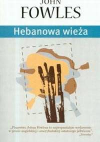 Hebanowa wieża - John Fowles
