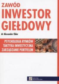 Zawód inwestor giełdowy - Alexander Elder