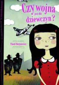 Czy wojna jest dla dziewczyn? - Paweł Beręsewicz, Olga Reszelska