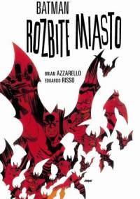 Batman: Rozbite miasto - Brian Azzarello, Eduardo Risso