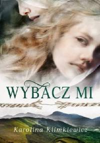 Wybacz mi - Karolina Klimkiewicz