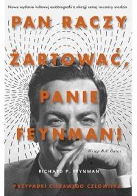 "Pan raczy żartować, panie Feynman!". Przypadki ciekawego człowieka - Richard P. Feynman
