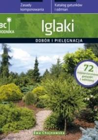 Iglaki. Dobór i pielęgnacja - Ewa Chojnowska