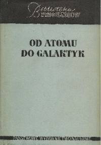 Od atomu do galaktyk - praca zbiorowa