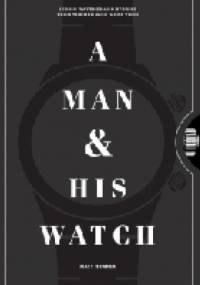 Man & His Watch - Matthew Hranek