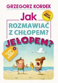 Jak rozmawiać z chłopem? Jełopem? - Grzegorz Kordek
