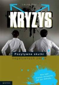 Kryzys. Pozytywne skutki negatywnych zmian. - Laura Day