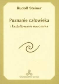 Poznanie człowieka i kształtowanie nauczania. - Rudolf Steiner