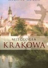 Mitologia Krakowa - Michał Rożek