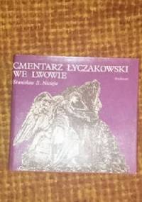 Cmentarz Łyczakowski we Lwowie w latach 1786-1986 - Stanisław Sławomir Nicieja