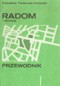 Radom i okolice. Przewodnik - Czesław Zwolski