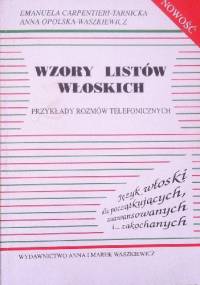 Wzory listów włoskich Przykłady rozmów telefonicznych - Anna Opolska-Waszkiewicz, Emanuela Carpentieri Tarnicka