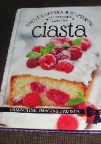 Encyklopedia wypieków. Ciasteczka, ciastka, ciasta. - praca zbiorowa