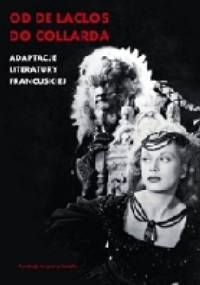 Od de Laclosa do Collarda. Adaptacje literatury francuskiej - Alicja Helman, Patrycja Włodek