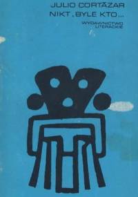 Nikt, byle kto - Julio Cortázar