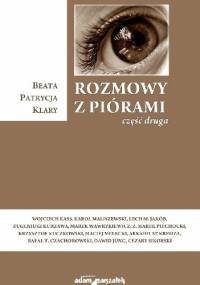 Rozmowy z piórami część druga - Beata Patrycja Klary