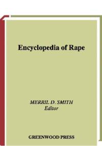 Encyclopedia of Rape - Merril D. Smith