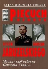 Byłem gorylem Jaruzelskiego - Henryk Piecuch