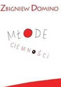 Młode ciemności - Zbigniew Domino