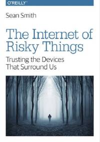 The Internet of Risky Things - Sean Smith